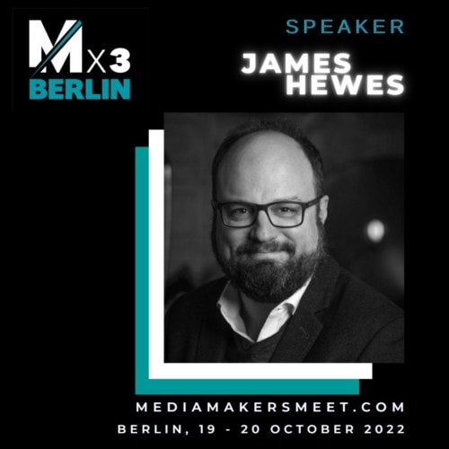 James Hewes will speak at Mx3 Berlin (mediamakersmeet.com)